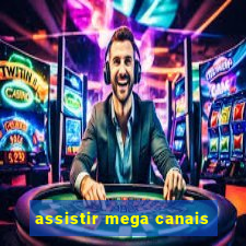 assistir mega canais